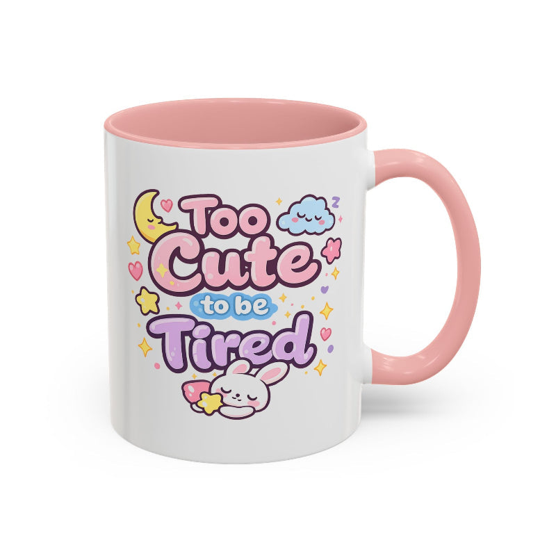 “Too Cute to Be Tired” Kawaii Bunny Mug
